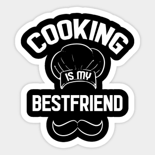 Cooking is my bestfriend Sticker